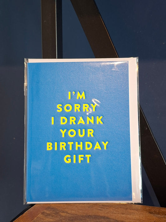Mini Greeting Card- I Drank Your Birthday Gift