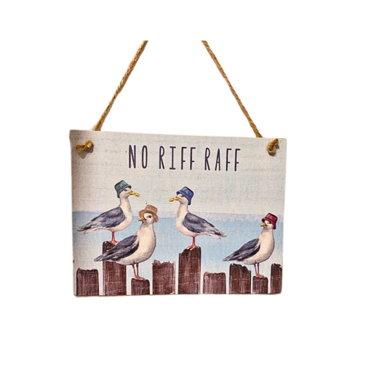 No Riff Raff Wall Hanging Sign